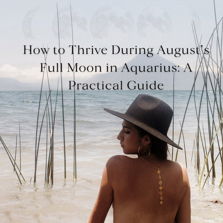 How to Thrive During August’s Full Moon in Aquarius: Practical Guide